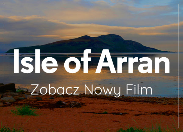 Najlpesze miejsca na szkockiej wyspie Arran
