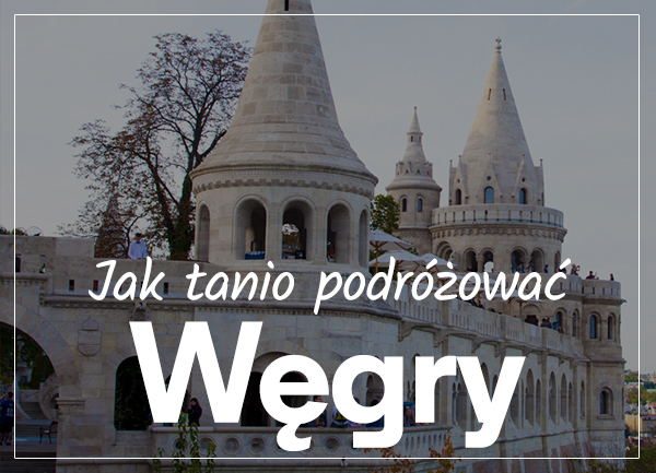 Wegry Tanie Podrózowanie